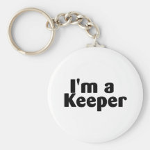 Im A Keeper Keychains