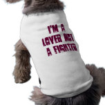 I'm a lover not a fighter pet tshirt