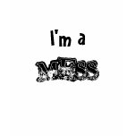 I'M A MESS t-shirts