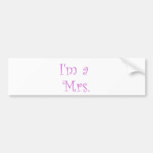 I'm a Mrs. Bumper Sticker