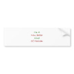 I'm A New Better Kind Of Mexican bumper stickers