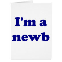 I'm a newb card