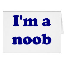 I'm a noob greeting card