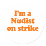 I'M A NUDIST ON STRIKE stickers