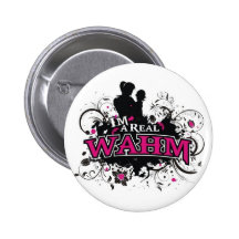 I'm a Real WAHM Pinback Button