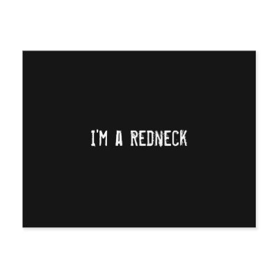 I'm a Redneck Post Card by funnycustomtshirts