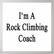 I'm A Rock Climbing Coach Print