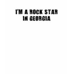 I'm A Rock Star in Georgia t-shirts