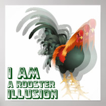 I'm A Rooster Illusion Poster