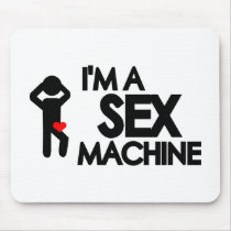 I'm a sex machine mousepad