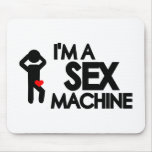 I'm a sex machine mousepads