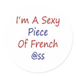 I'm A Sexy Piece Of French Ass