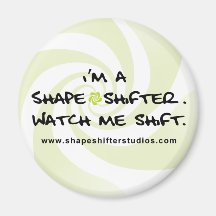 I'm a Shapeshifter Green Refrigerator Magnet