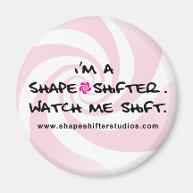 I'm a Shapeshifter Pink Fridge Magnet