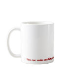 I'm a STEAMY cup of coffee., You can make anyth... Coffee Mug
