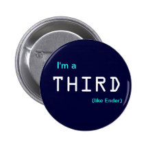 I'm a , THIRD, (like Ender) Buttons