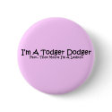 I'm A Todger Dodger.. buttons