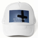 I'M A WORK IN PROGRESS....RELIGIOUS HATS