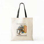 Im About To Get Mediaeval bags