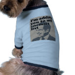 I'm Adding You To My Enemies List pet clothing
