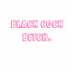 I'm aDirty Little black cock bitch cuckold t-shirt