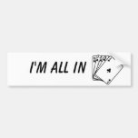 I'm all in Sticker Bumper Sticker