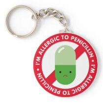 I'm allergic to penicillin! Penicillin allergy Key Chains