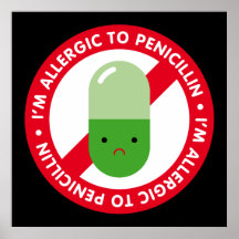I'm allergic to penicillin! Penicillin allergy Posters