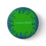 I'm almost GREEN buttons