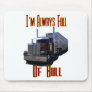 I'm Always Full Of Bull Mousepads