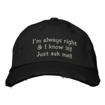 I'M ALWAYS RIGHT & I KNOW IT!!  MEN'S CAP BASEBALL CAP