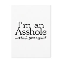 Im An Asshole Whats Your Excuse