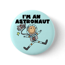 I'm an Astronaut Tshirts and Gifts Pinback Buttons