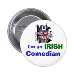 Im an Irish Comedian Badge Pinback Button
