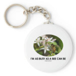 I'm As Busy As A Bee Can Be (Bee On White Flower) Keychains