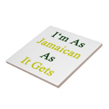 I'm As Jamaican As It Gets Tile