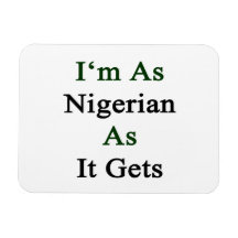 I'm As Nigerian As It Gets Rectangular Magnet