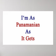 I'm As Panamanian As It Gets Posters