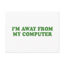 I'M AWAY FROM MY COMPUTER