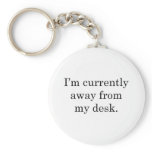 I'm away from my Desk keychains