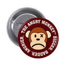 I'm back and now I'm bigger, badder, and angrier Pinback Buttons