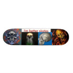 i'm better skateboard