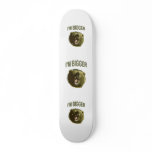 I'm Bigger Bear skateboards