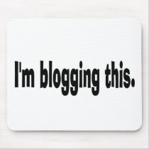 I'm blogging this.