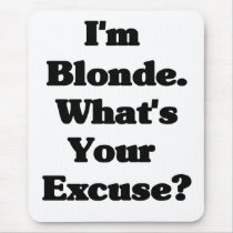 I'm Blonde. Mousepad