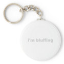 I'm Bluffing - Gambling Gaming Funny Humour keychains