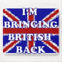 I'm bringing British back mousepads
