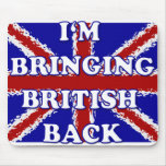 I'm bringing British back mousepads