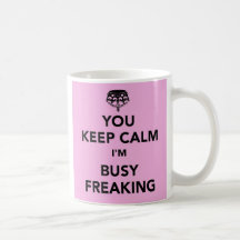 I'm Busy Freaking Mugs