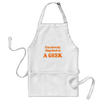 I'm cleverly disguised as a geek Costume Apron